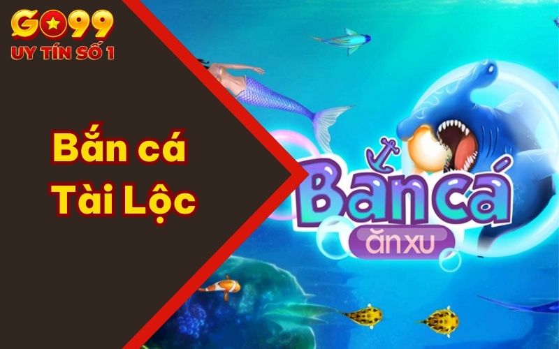 Bắn Cá Tài Lộc GO99 Tặng Thưởng Mỗi Ngày Cho Hội Viên