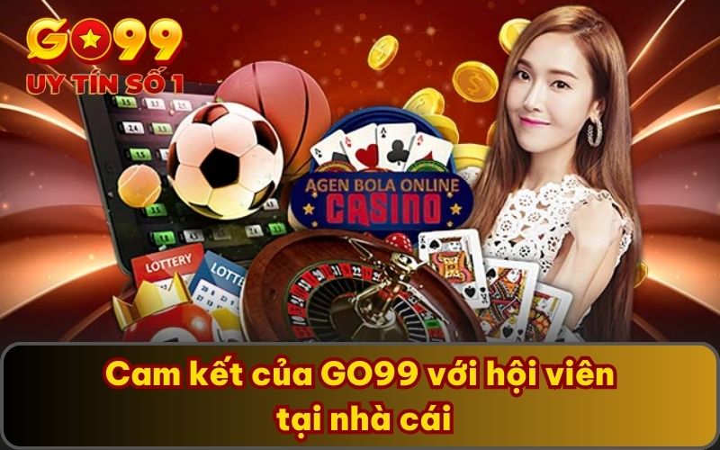 Cam kết của GO99 với hội viên tại nhà cái