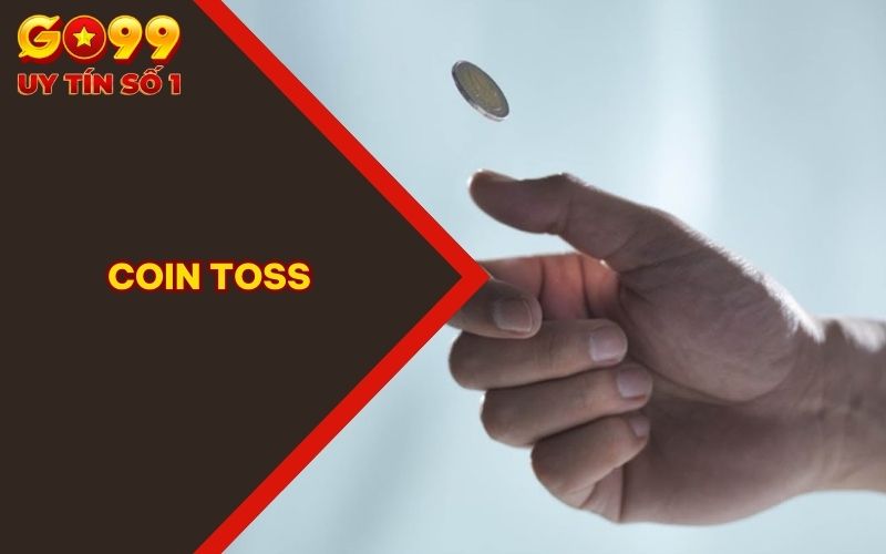 Coin Toss | GO99 Chia Sẻ Cách Chơi Cùng Bí Kíp Thắng Lớn