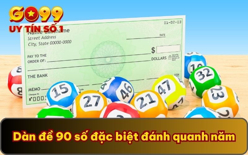 Dàn đề 90 số đặc biệt đánh quanh năm