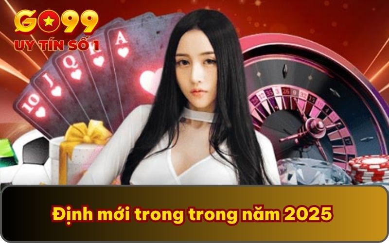 Định hướng mới trong trong năm 2025