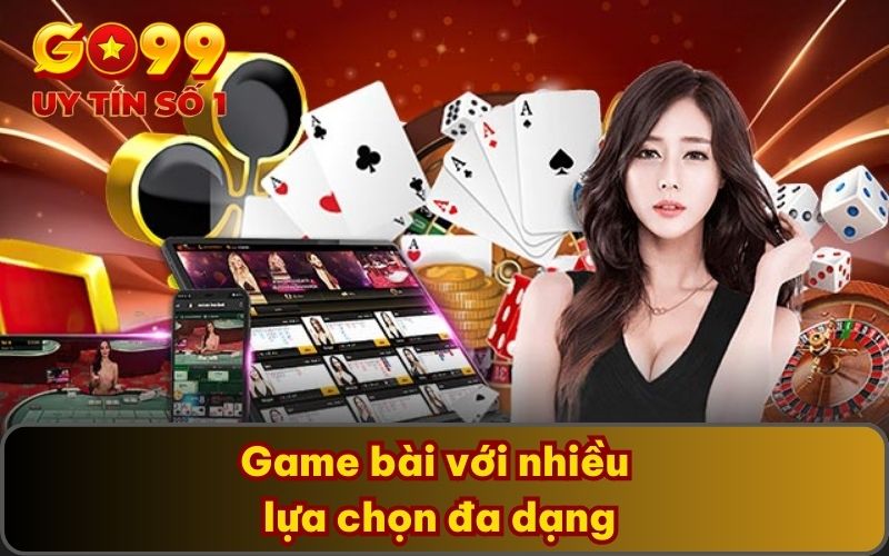 Game bài với nhiều lựa chọn đa dạng