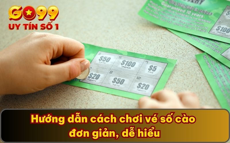 Hướng dẫn cách chơi vé số cào đơn giản, dễ hiểu