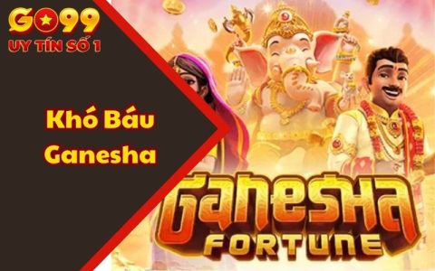 Khó Báu Ganesha - Game Quay Thưởng Với Jackpot cực khủng