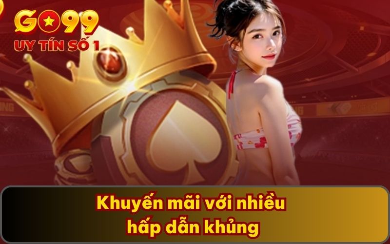 Khuyến mãi với nhiều hấp dẫn khủng