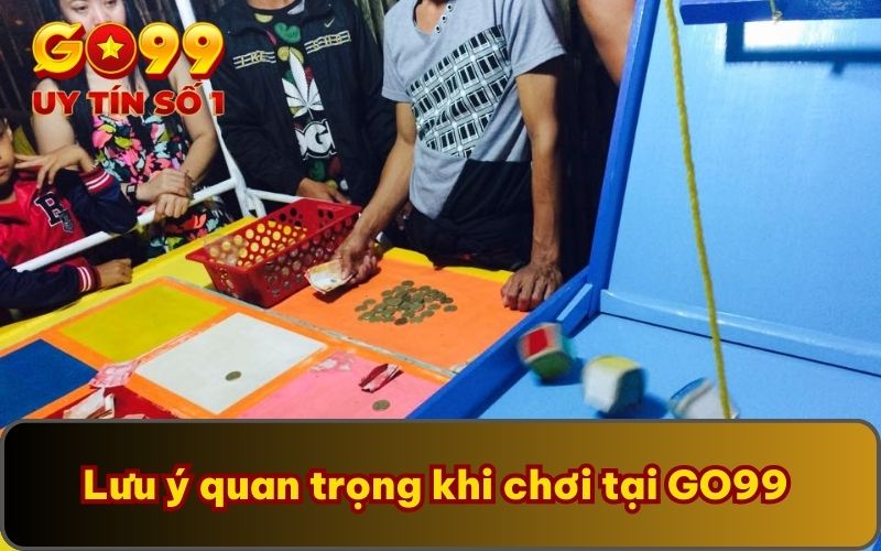 Lưu ý quan trọng khi chơi tại GO99