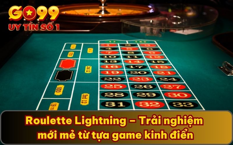 Roulette Lightning – Trải nghiệm mới mẻ từ tựa game kinh điển